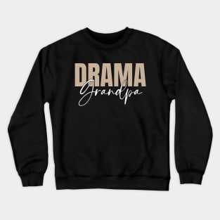 Drama Grandpa Crewneck Sweatshirt